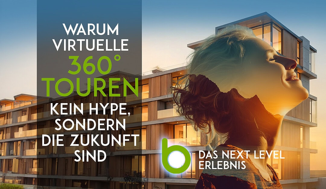 Warum virtuelle 360°-Touren kein Hype, sondern die Zukunft sind